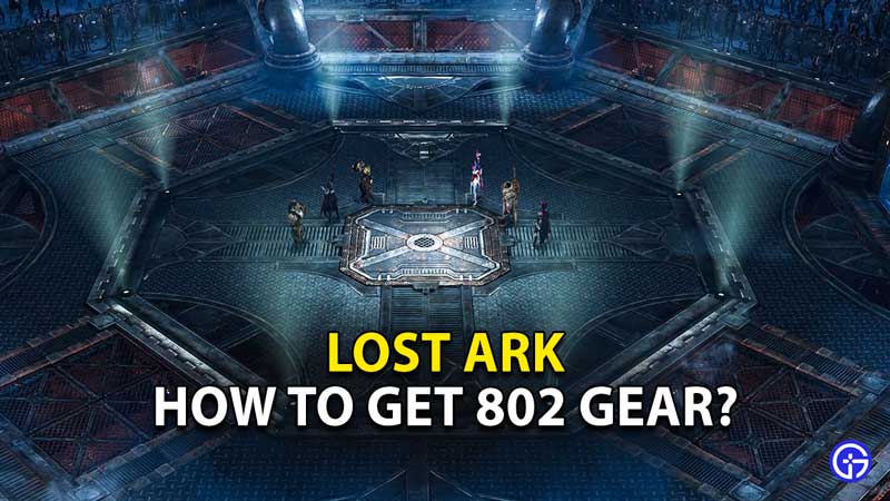 how-to-get-802-gear-lost-ark-tier-2