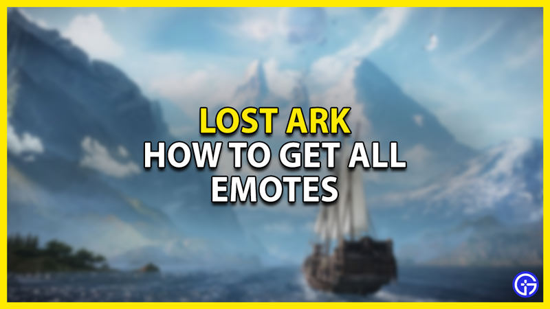 how to get all emotes in lost ark