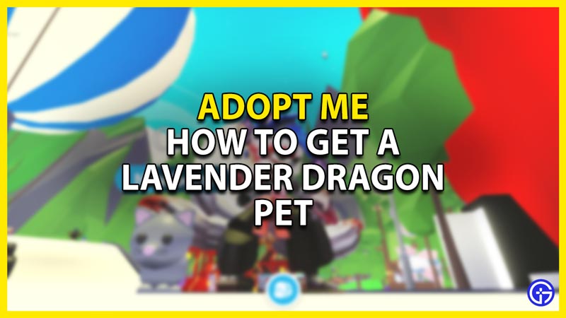 how to get lavender dragon in adopt me