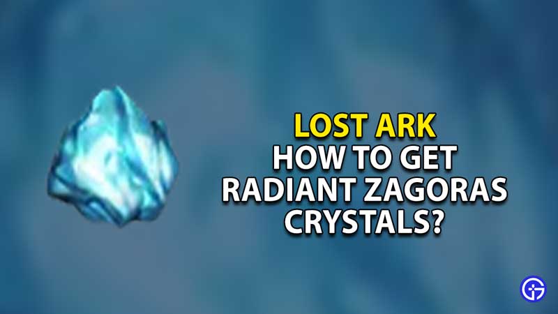how-to-get-radiant-zagoras-crystals-lost-ark