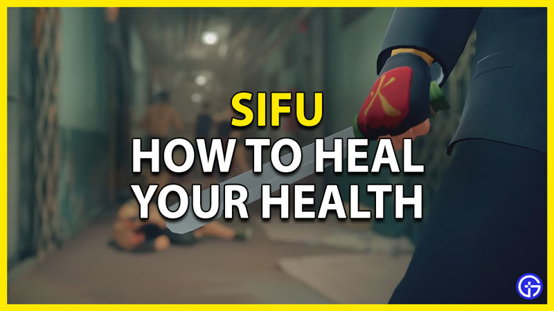 how to heal your health in sifu