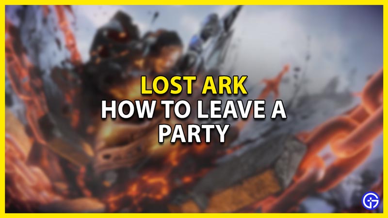 how to leave a party in lost ark