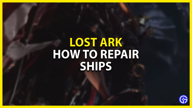 how to repair your ships in lost ark