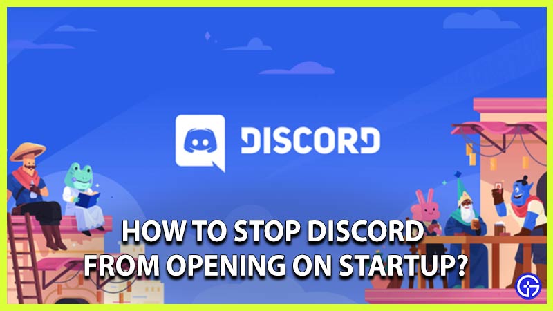 how to stop discord from opening on startup