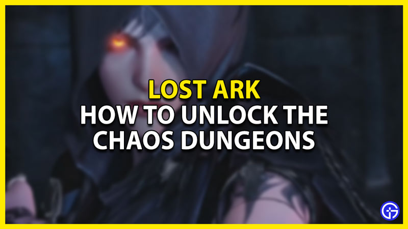how to unlock the chaos dungeons in lost ark