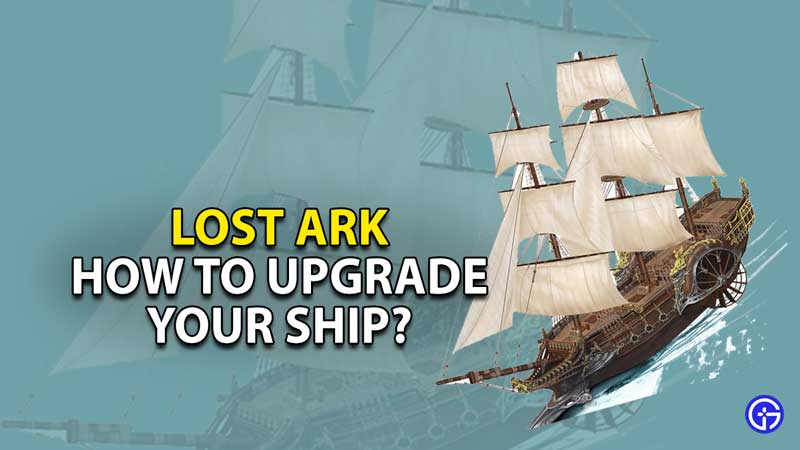 how-to-upgrade-your-ship-lost-ark