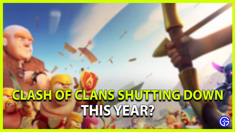 is clash of clans shutting down in 2022