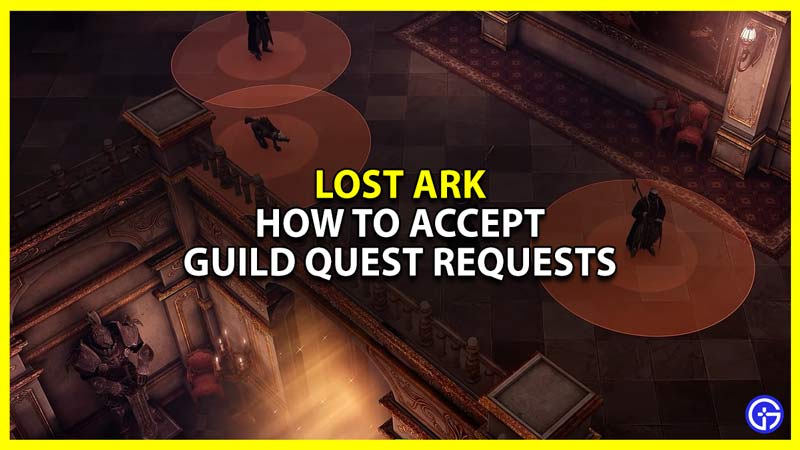 how to accept guild quest requests in lost ark