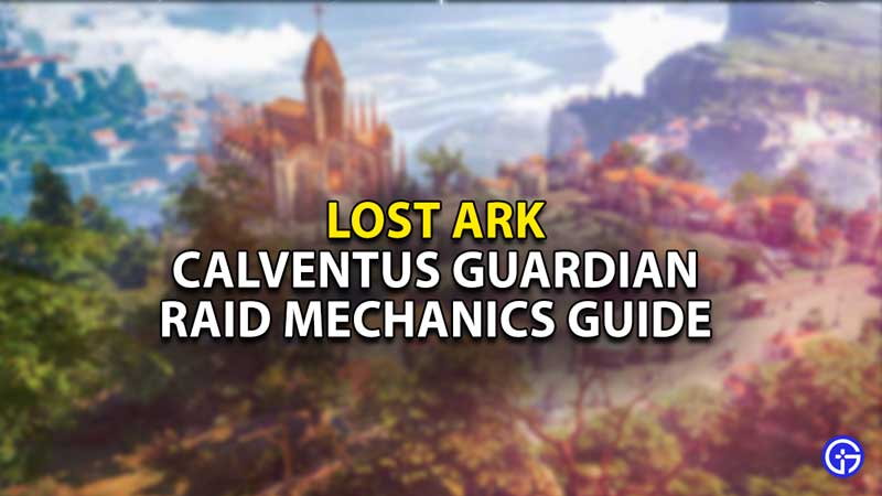 lost-ark-calventus-guardian-raid-mechanics-guide