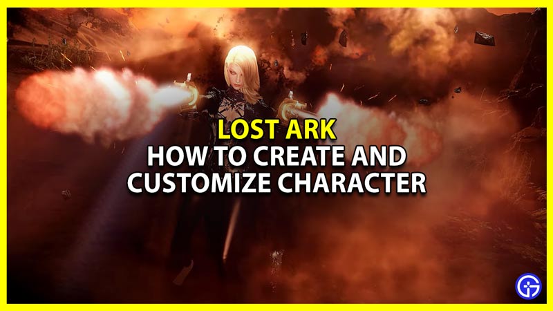how to create and customize your character in lost ark