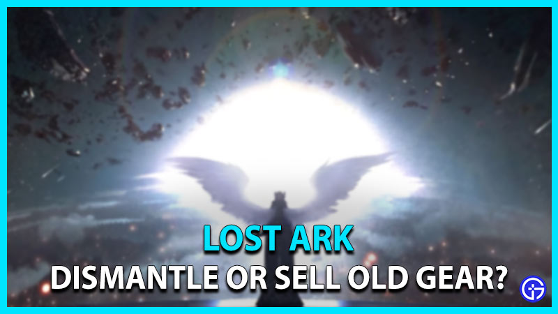 lost ark dismantle or sell old gear