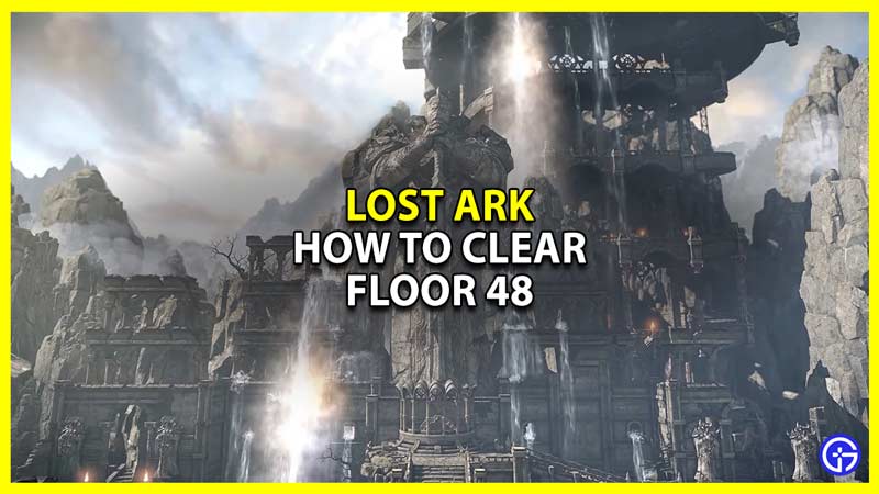 how to clear shadespire floor 48 in lost ark