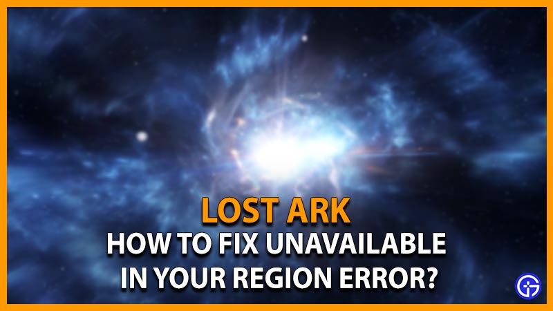 lost ark fix unavailable in your region error