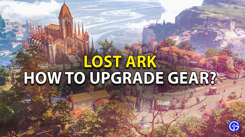 lost-ark-upgrade-gear-how-to-unlock