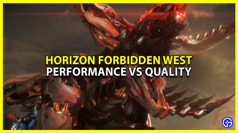 horizon forbidden west performance mode vs quality mode