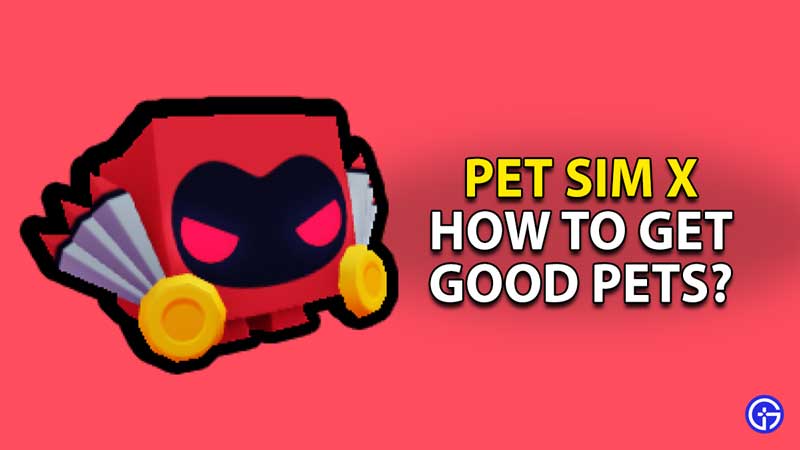 pet-simulator-x-how-to-get-good-pets-legendary