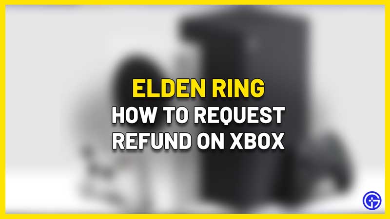 request refund elden ring xbox