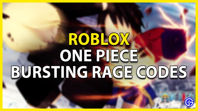 roblox one piece bursting rage codes