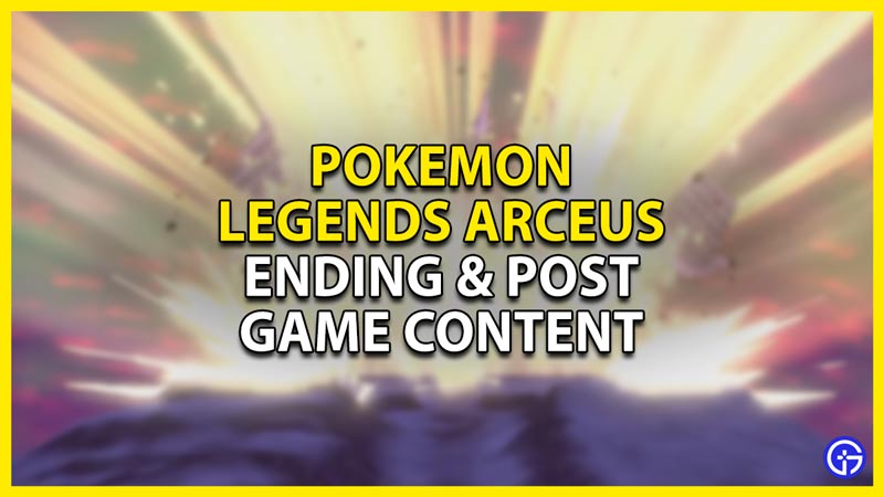the ending & post game content in pokemon legends arceus