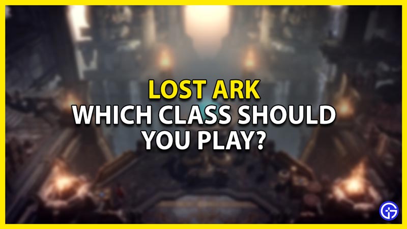 which class should you play in lost ark
