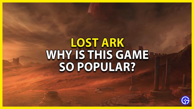 Why exactly is Lost Ark so popular?