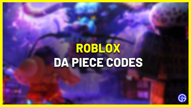 All Roblox Da Piece Codes
