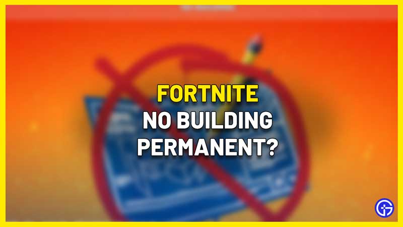 can fortnite no building mode be permanent