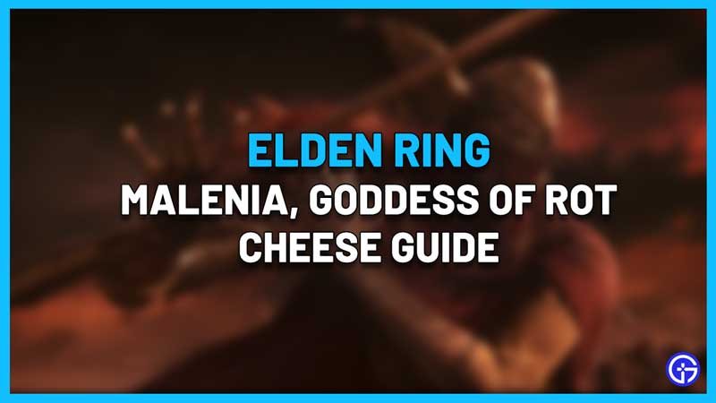 Elden Ring Malenia & Goddess Of Rot Boss Cheese Guide