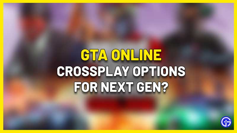 GTA online crossplay next gen