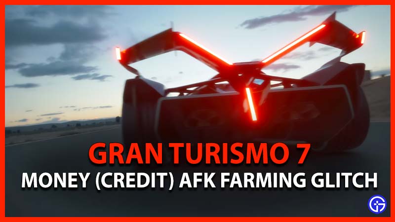 Gran Turismo 7 Money Credit AFK Glitch Farm Exploit GT7 Farming