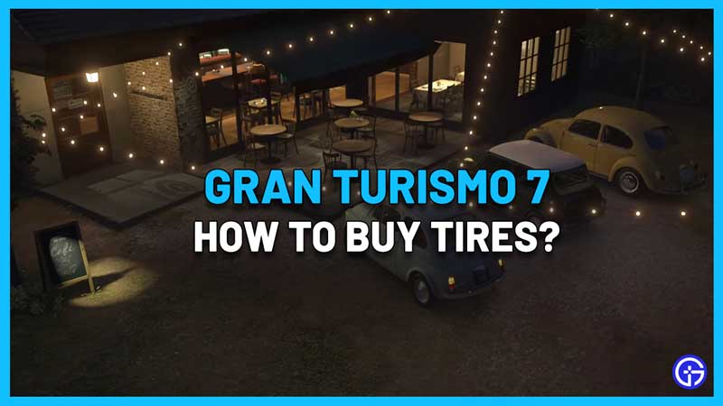 How To Buy Tires In Gran Turismo 7