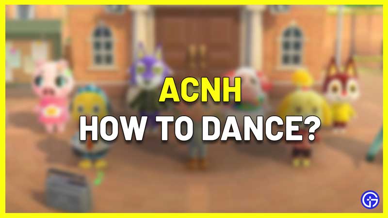 How To Dance In Animal Crossing New Horizons (ACNH) - Gamer Tweak