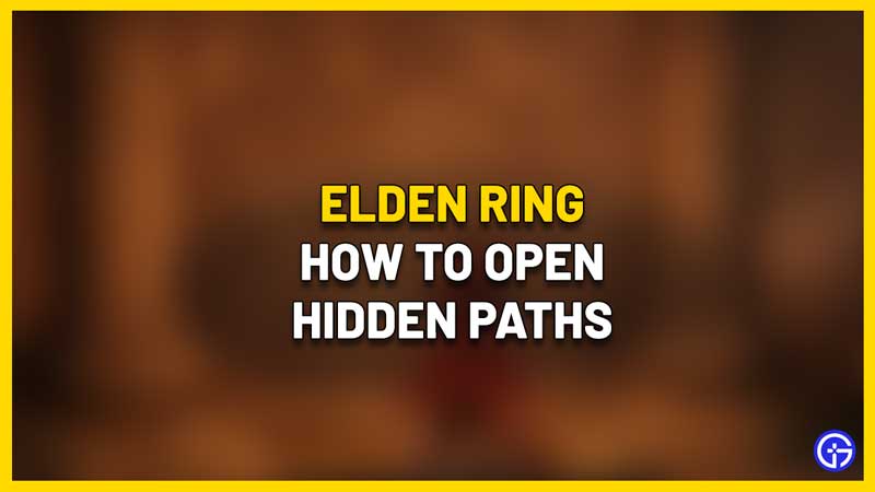 How To Open Hidden Paths In Elden Ring