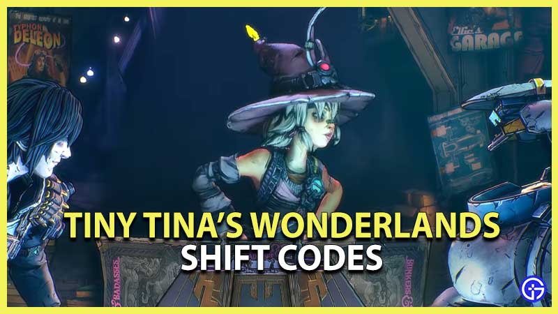 Tiny Tina Wonderlands Shift Codes