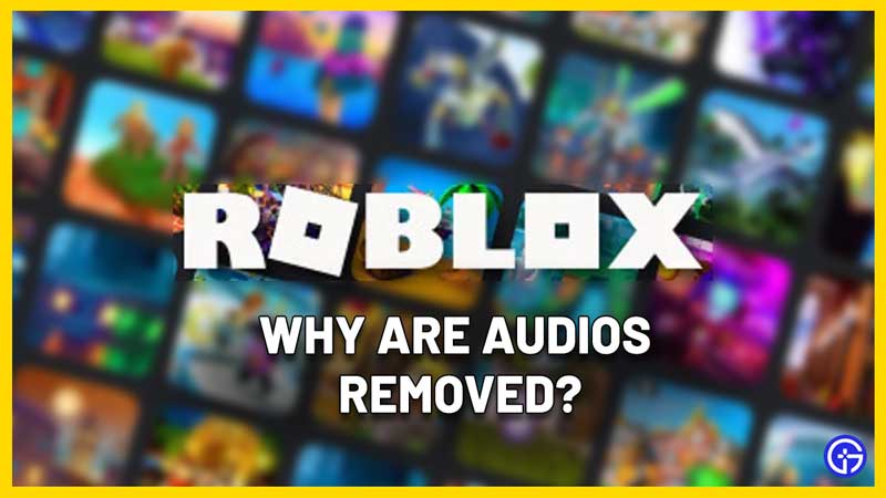 Why Did Roblox Remove All Audios