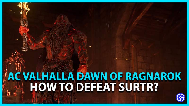 ac valhalla dawn of ragnarok how to defeat surtr
