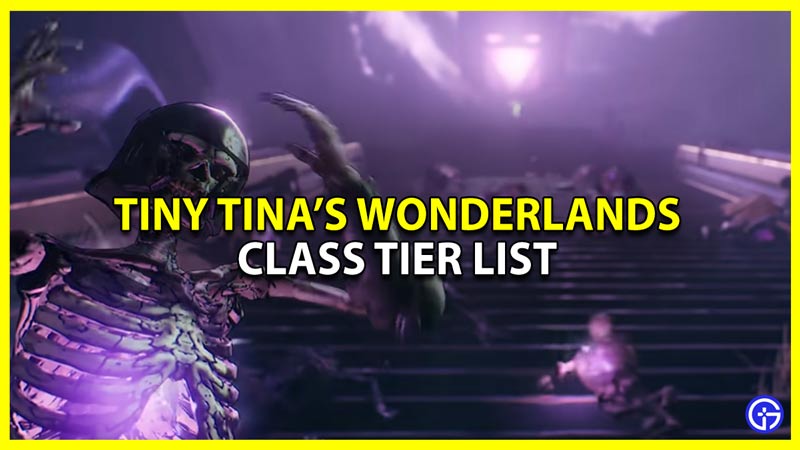 best classes tier list for tiny tinas wonderlands