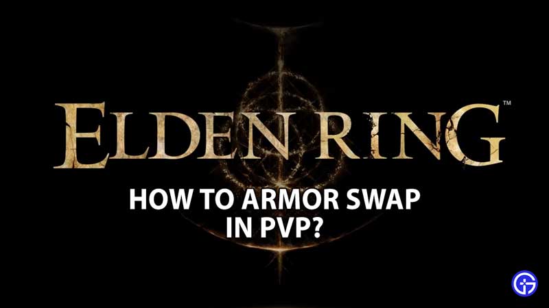elden-ring-armor-swap-pvp-equipment-guide