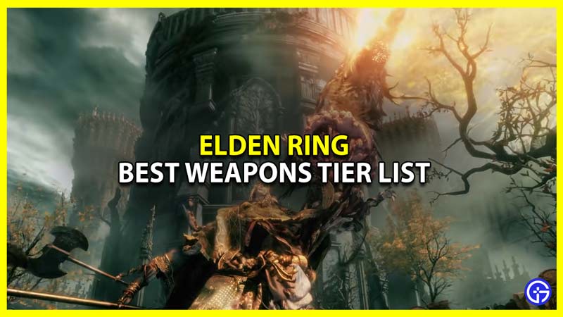 best weapons list for elden ring