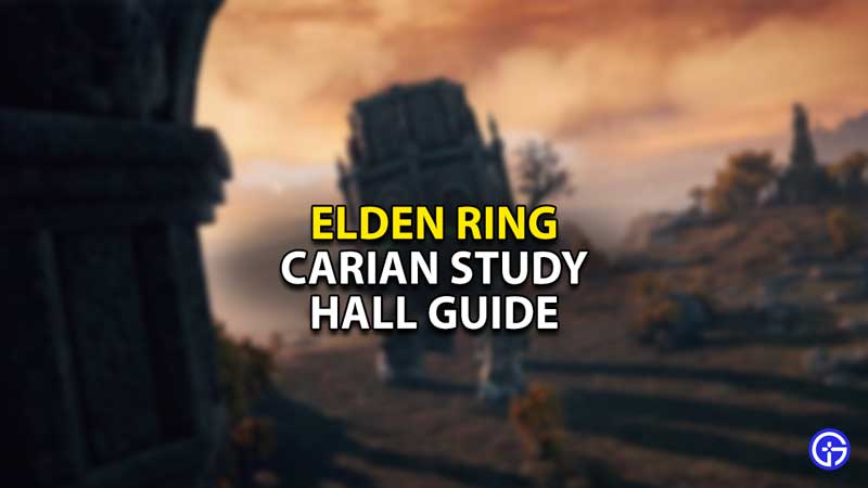elden-ring-carian-study-hall-guide