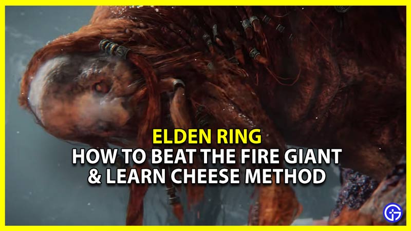 How To Kill Fire Giant In Elden Ring & Cheese Him Gamer Tweak