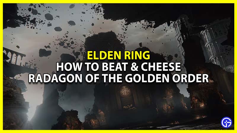 elden ring how to defeat and cheese radagon
