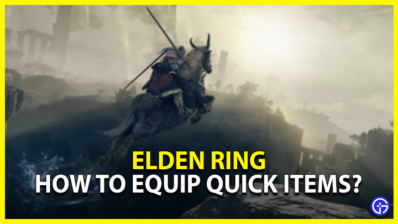 how to equip quick items in elden ring