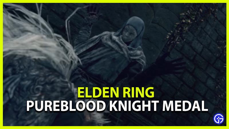 get pureblood knight medal elden ring