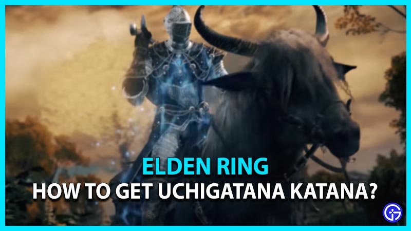 Elden Ring How To Get Uchigatana Katana? Gamer Tweak
