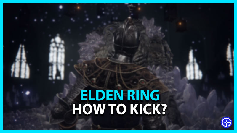 how to kick elden ring
