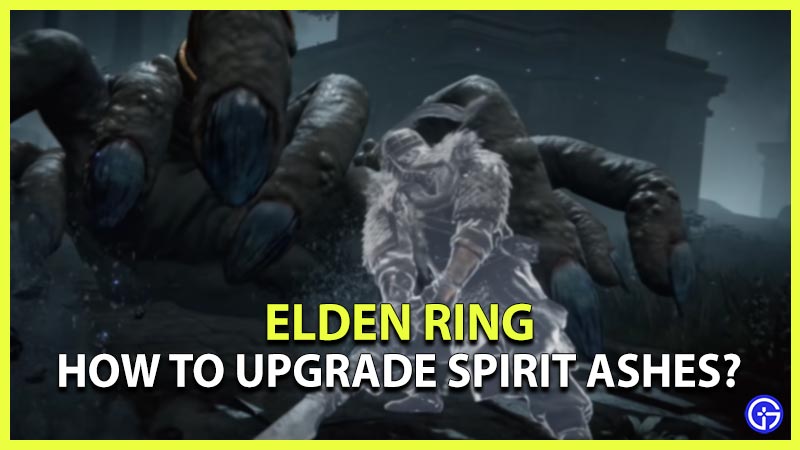 elden ring how to upgrade spirit ashes