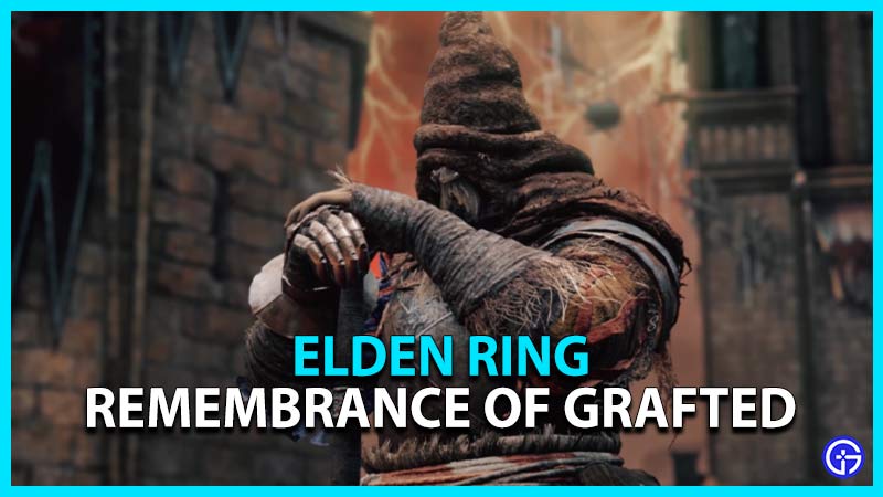 elden ring how to use remembrance of grafted