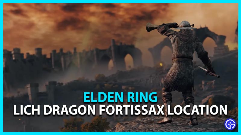 elden ring lich dragon fortissax