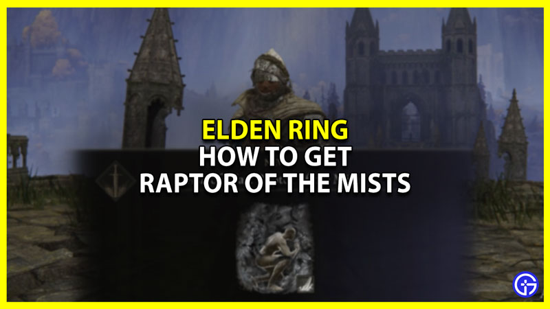 elden ring raptor of the mists location